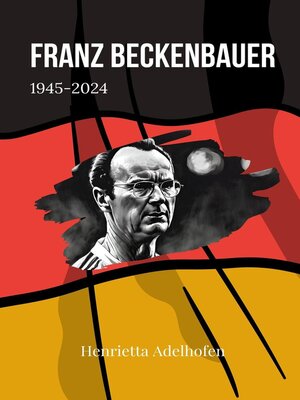 cover image of Franz Beckenbauer 1945-2024